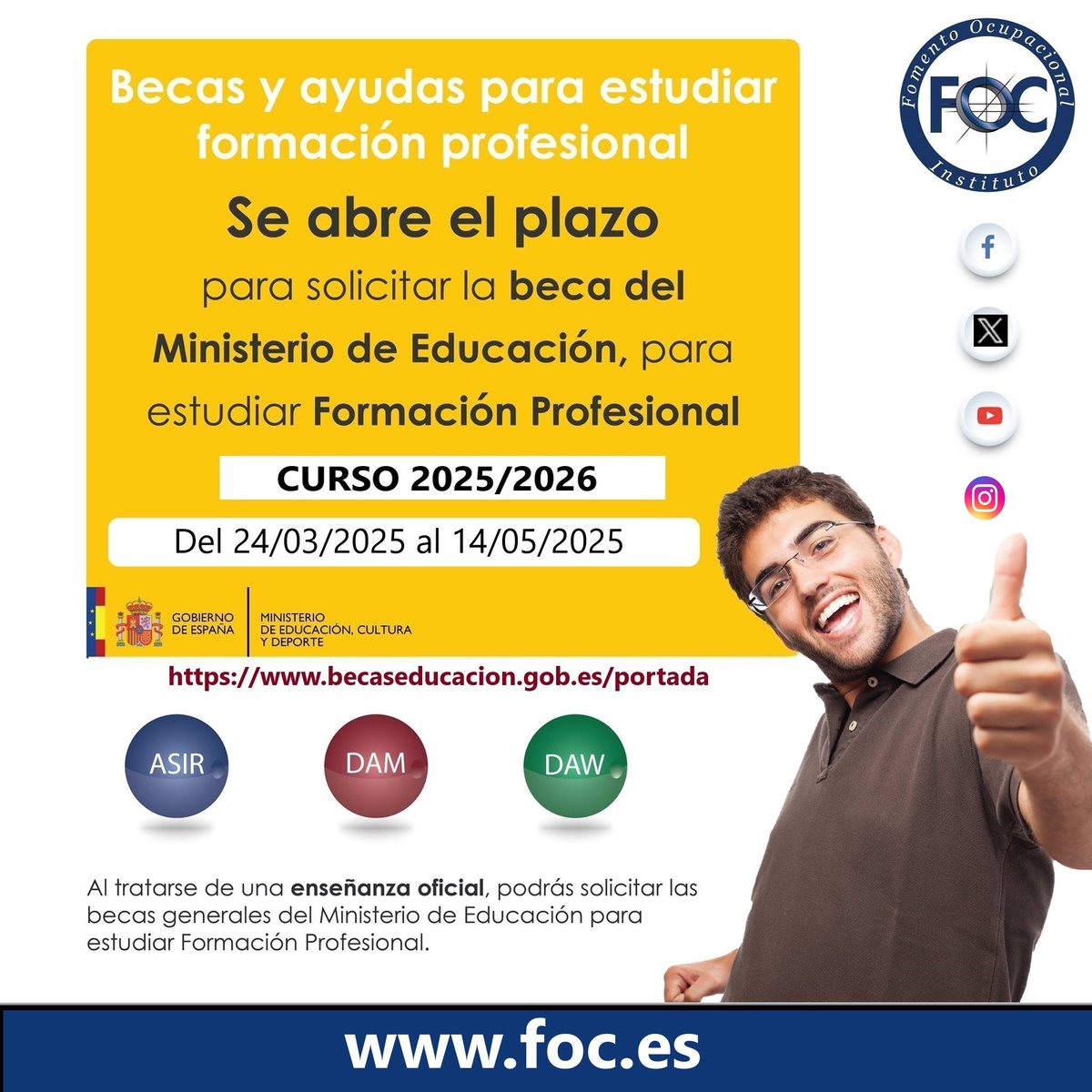 ¡ABIERTO EL PLAZO PARA SOLICITAR LA BECA MEC!
Si vas a iniciar o a continuar tus estudios de Desarrollo de Aplicaciones Web, de Desarrollo de Aplicaciones Multiplataforma o de Administración de Sistemas Informáticos en Red, no olvides solicitar tu beca. #asir #dam #daw