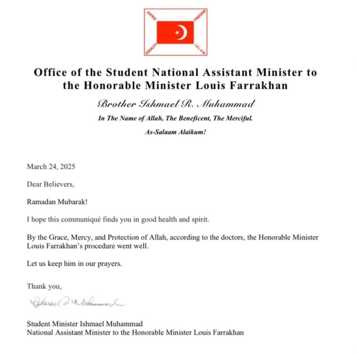 By the Grace, Mercy, and Protection of Allah, according to the doctors, the Honorable Minister Louis Farrakhan's procedure went well.
Let us keep him in our prayers. <a href="/minishmael/">Ishmael Muhammad</a>