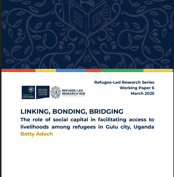 Refugee-Led Research Hub (@rlrh_oxford) on Twitter photo 📢RLRH'S 6th working paper is authored by <a href="/BettyAdoch/">Betty Adoch</a>. Titled 'Linking, Bonding and Bridging', the report assesses the role of social capital in enabling livelihood access for refugees in Gulu City, Uganda 🇺🇬 which hosts over 5,000 refugees, mainly from South Sudan🇸🇸 & the DRC🇨🇩. 📢RLRH'S 6th working paper is authored by <a href="/BettyAdoch/">Betty Adoch</a>. Titled 'Linking, Bonding and Bridging', the report assesses the role of social capital in enabling livelihood access for refugees in Gulu City, Uganda 🇺🇬 which hosts over 5,000 refugees, mainly from South Sudan🇸🇸 & the DRC🇨🇩.
