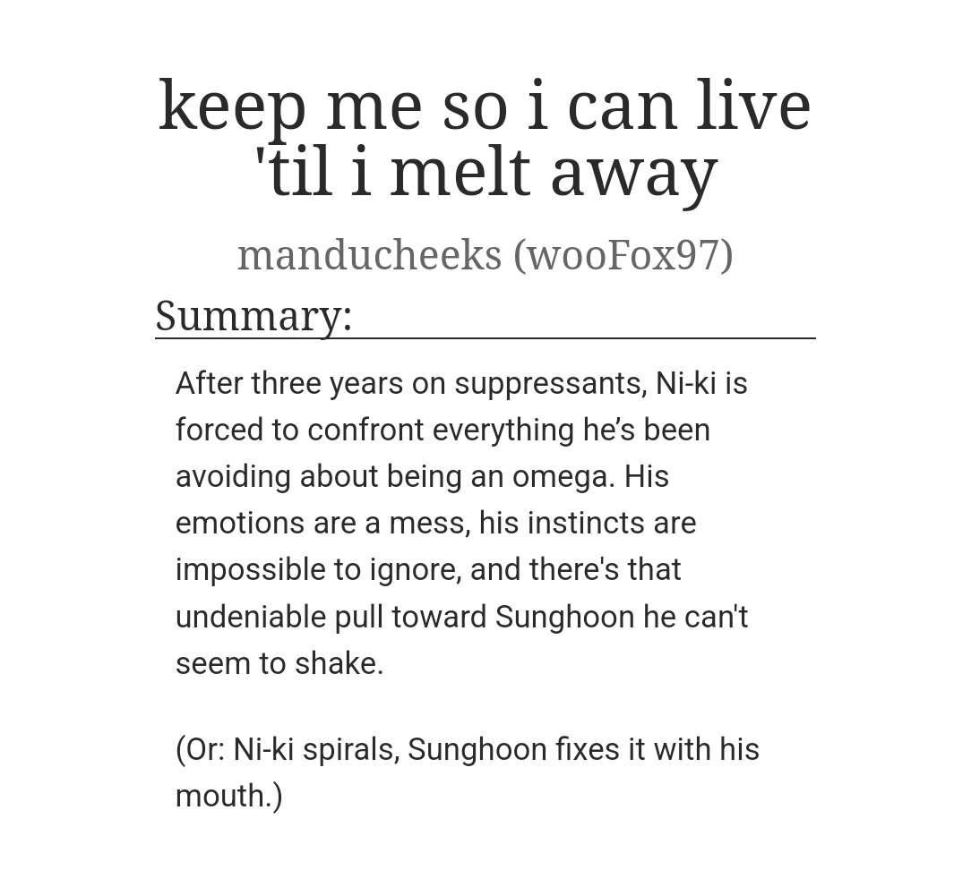 keep me so i can live 'til i melt away
#hoonki ff on ao3
rated T, 4.7k words

🏷️ a/b/o dynamics, hurt/comfort, getting together

🔗archiveofourown.org/works/64141666