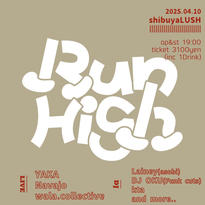 〰️NEW LIVE〰️

2025.3.19 wed
「RunHigh」
📍<a href="/shibuyaLush/">渋谷LUSH</a> 
open / start 19:00
ticket ¥3100 (inc 1Drink)

◽️LIVE
YAKA
Navajo
wala.collective

◽️DJ
kta
Lainey(asobi)
DJ OKU (Funk cuts)

✉️🎫dmまたはメールよりご予約受付中!!