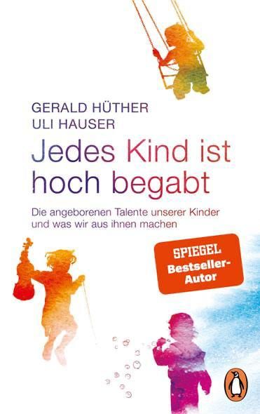 BabiesSchool's tweet photo. Our Children's Innate Talents and What We Make of Them Every child is highly gifted, we just have to recognize it. The long-seller by Gerald Hüther and Uli Hauser is now in Penguin paperback! https://t.co/WYoZtN4cnT