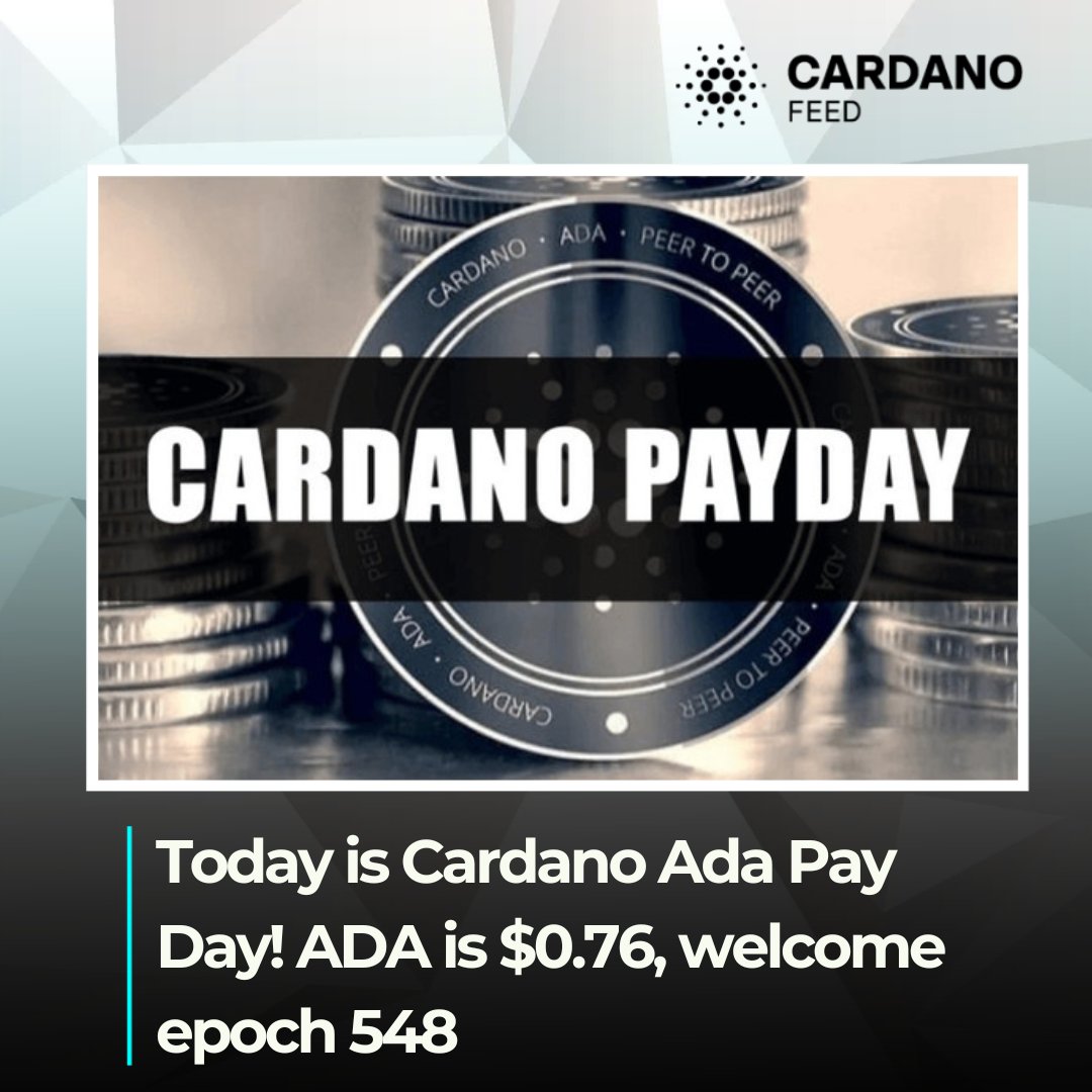 Today is Cardano Ada Pay Day! ADA is $0.76, welcome epoch 548