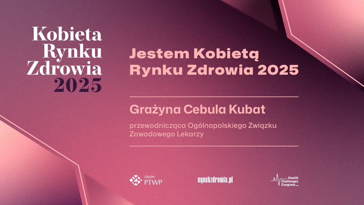 Grażyna Kubat przewodnicząca Ogólnopolskiego Związku Zawodowego Lekarzy Kobietą Rynku Zdrowia 2025!