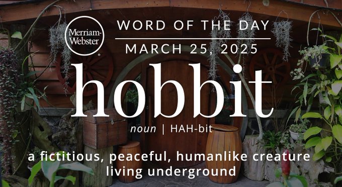 Merriam-Webster Word of the Day March 25, 2025 'hobbit' noun | HAH-bit "a fictitious, peaceful, humanlike creature living underground." Background Image: a hobbit's house