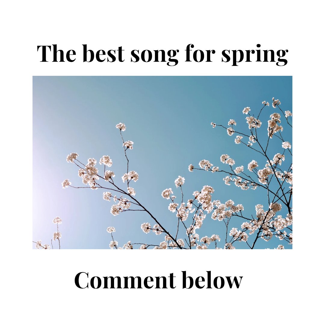 Best song for spring? Go!