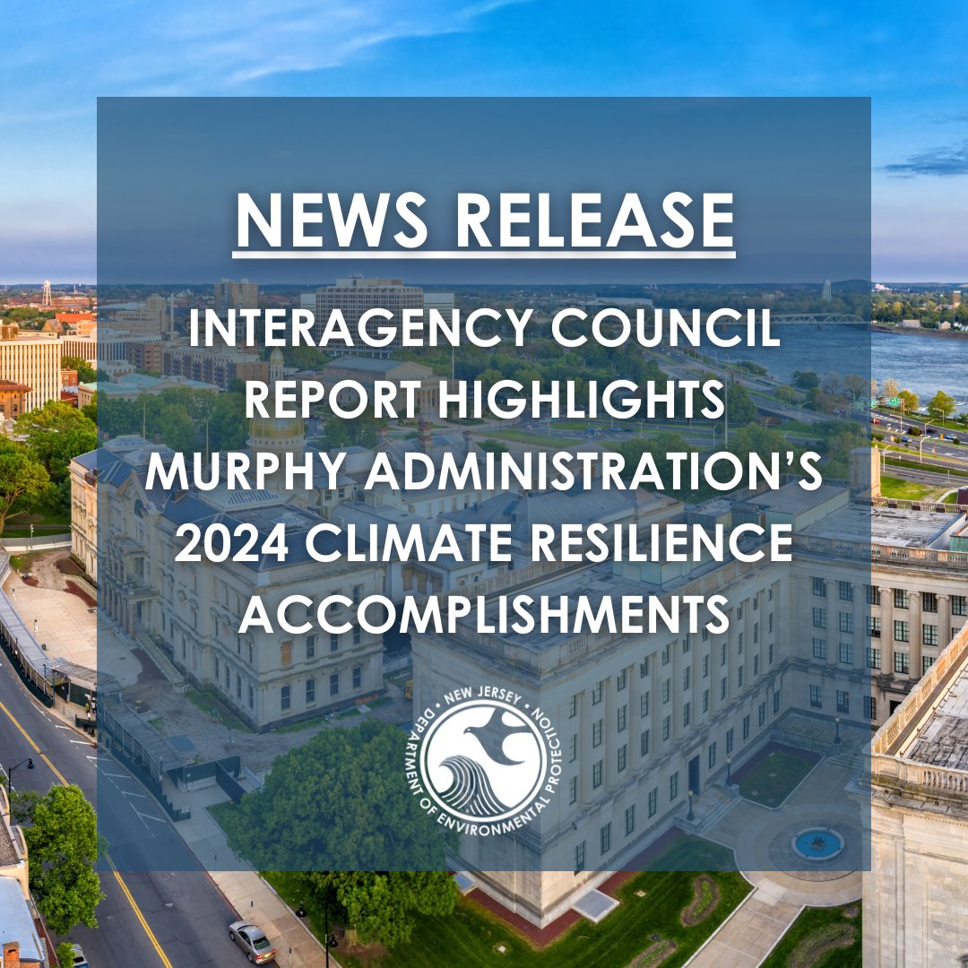 NewJerseyDEP's tweet image. The Murphy Administration’s Interagency Council on Climate Resilience today released its first annual report highlighting progress made to make the state more resilient to the far-reaching impacts of climate change, from the public health dangers of extreme heat to the impacts of…