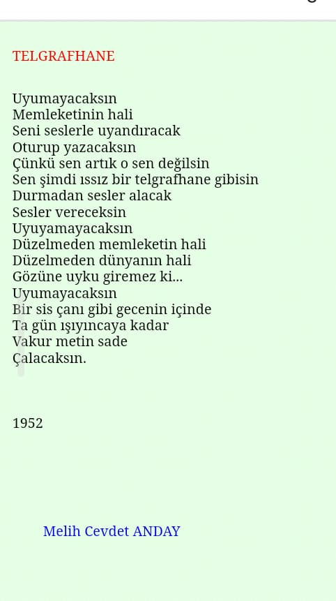 Melih Cevdet Anday 1952'de yazmış...
Biz de diyoruz ki; 
"Uyumuyoruz
Yazıyoruz
Düzelmeden Memleketin Hali
Düzelmeden Dünyanın Hali
Uyuyamıyoruz..."
