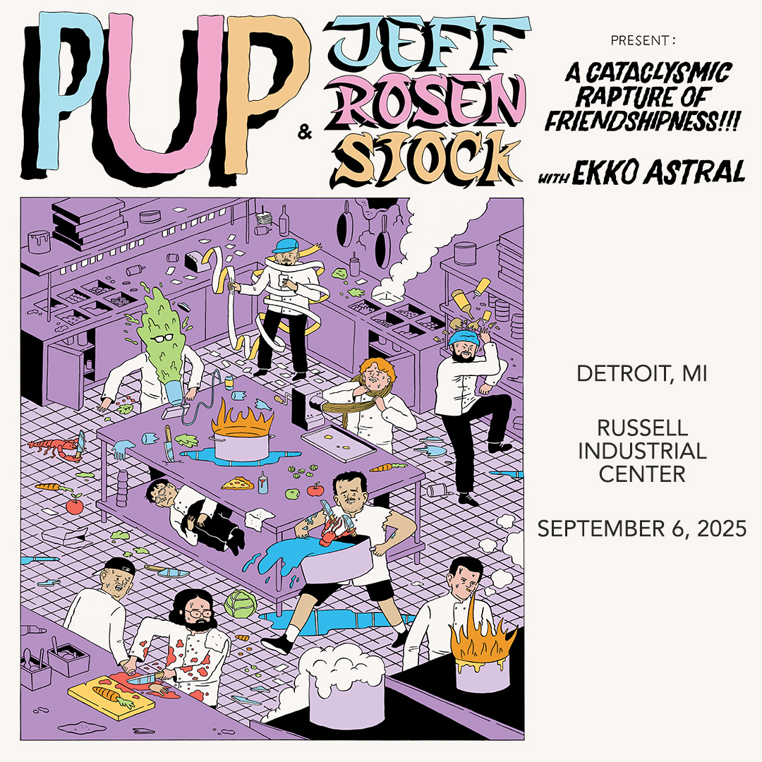 🔥 PUP &amp; Jeff Rosenstock | 'A Cataclysmic Rapture of Friendships' | w/ Ekko Astral

📅 Saturday, September 6th | Russell Industrial Center | Detroit
🎫 Tickets at thecrofoot.com

👉 Presale: Thu 3/27 | 10am-10pm | use code: DETROIT
👉 On sale: Fri 3/28 | 10am