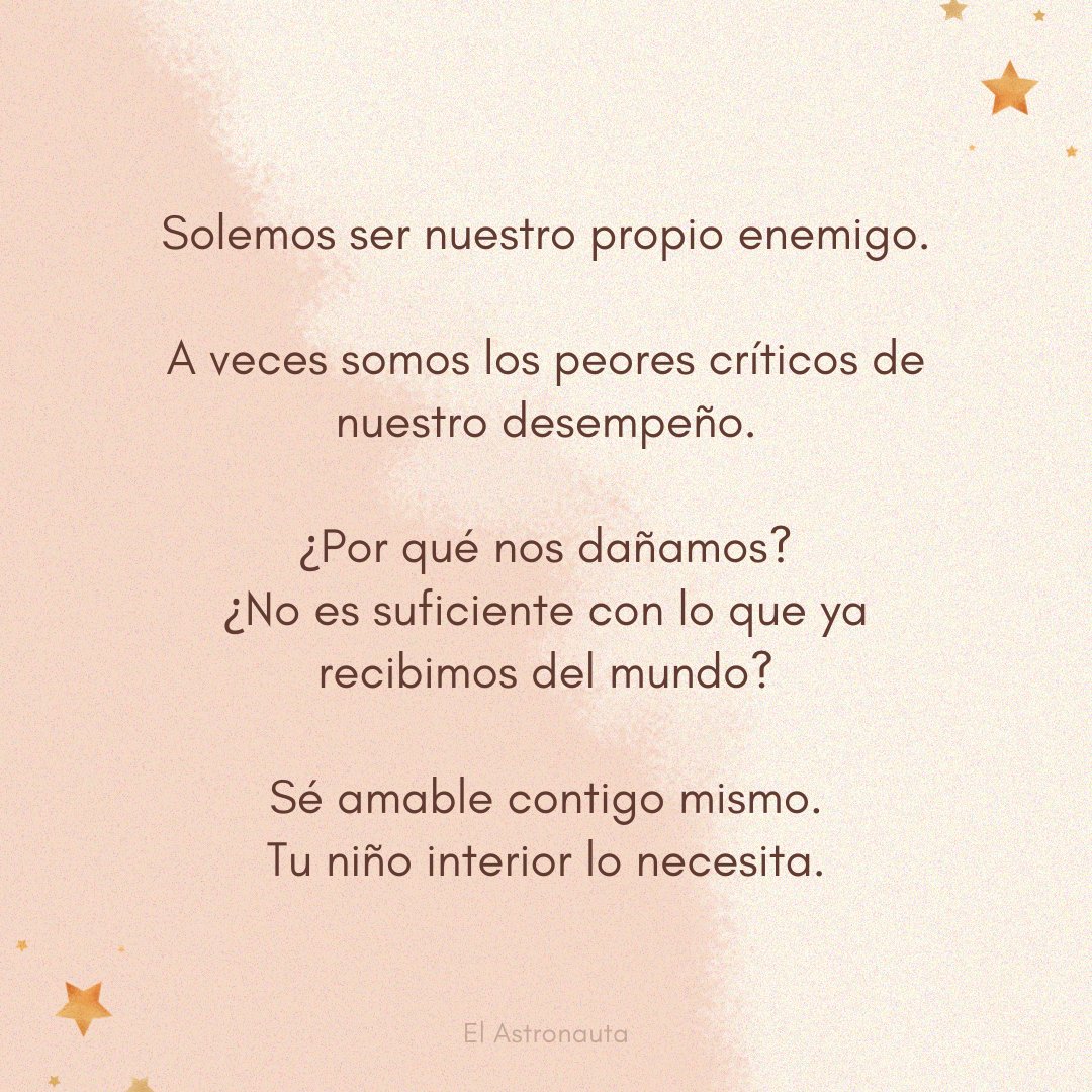 Sé amable contigo mismo.

«Diario de un astronauta»