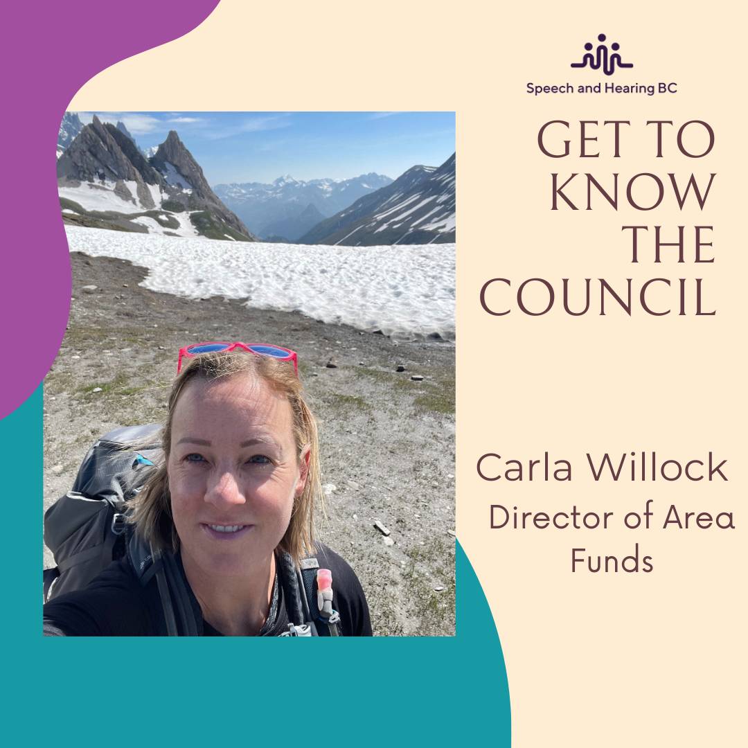 Get to know the council! 🔎

Carla is an SLP at Victoria Speech and Language Centre and The Responsive Feeding Centre of BC where she mostly works with the pediatric population.