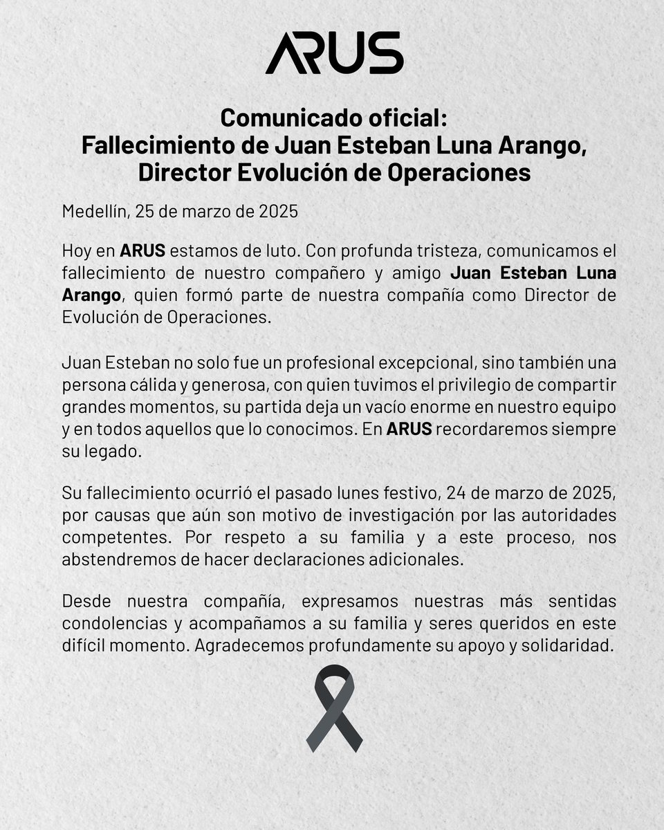 ArusOficial's tweet photo. 🕊️ Comunicado por el fallecimiento de Juan Esteban Luna Arango, Director Evolución de Operaciones en ARUS. https://t.co/AsGwl8RtQQ