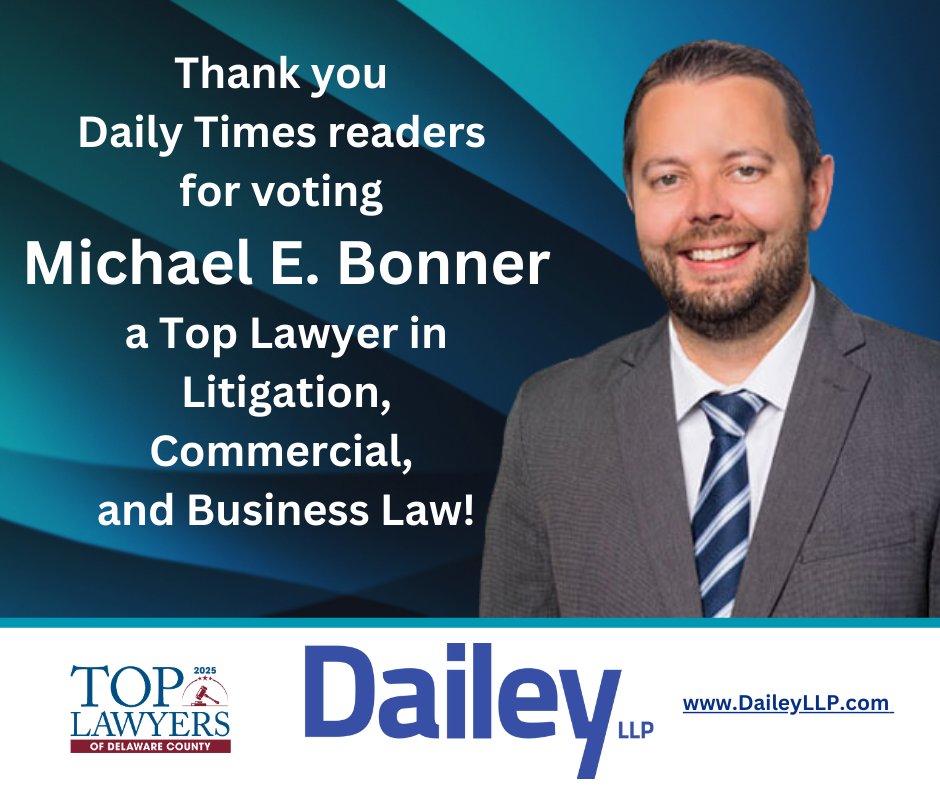 DaileyLLP's tweet photo. Congratulations to Dailey LLP’s Michael Bonner on being voted a top lawyer in Litigation, Commercial and Business Law by the readers of the Delaware County Daily Times! https://t.co/x09yG6Y7rn