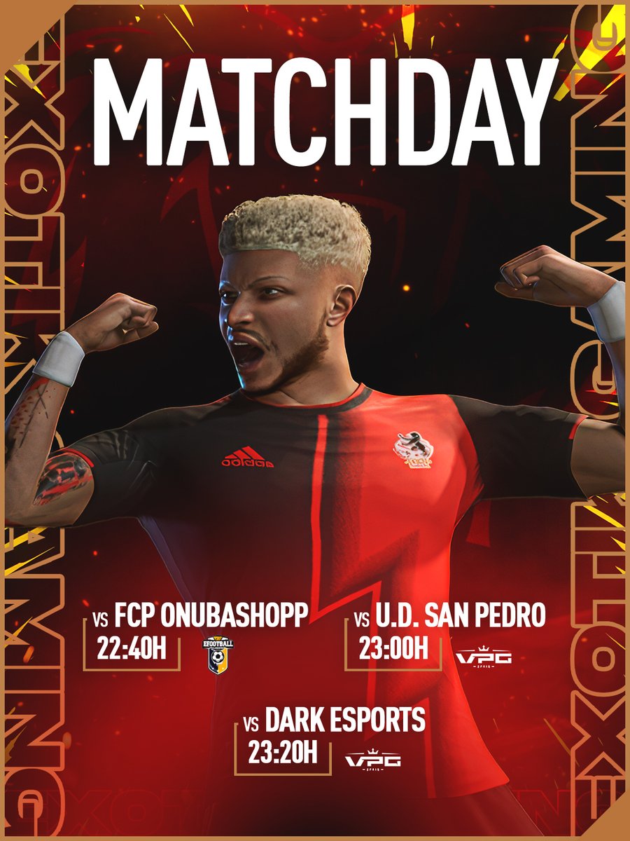 EXØTIK GAMING (@ex0tikgaming) on Twitter photo ⚽️ 𝐌𝐀𝐓𝐂𝐇𝐃𝐀𝐘 ⚽️
🏆 <a href="/PLGeFootBall/">PLG efootball</a>
🆚 <a href="/eSportsFCP/">FCP eSports 🦅</a>
⏰ 22:40
🏆 <a href="/VPG_Spain/">Virtual Pro Gaming España</a>
🆚 <a href="/USP_eSports/">UD San Pedro</a>
⏰ 23:00
🆚 <a href="/eSportsDark_/">Dark eSports</a>
⏰ 23:20
#EX0TIKPOWER • #FC25 ⚽️ 𝐌𝐀𝐓𝐂𝐇𝐃𝐀𝐘 ⚽️
🏆 <a href="/PLGeFootBall/">PLG efootball</a>
🆚 <a href="/eSportsFCP/">FCP eSports 🦅</a>
⏰ 22:40
🏆 <a href="/VPG_Spain/">Virtual Pro Gaming España</a>
🆚 <a href="/USP_eSports/">UD San Pedro</a>
⏰ 23:00
🆚 <a href="/eSportsDark_/">Dark eSports</a>
⏰ 23:20
#EX0TIKPOWER • #FC25