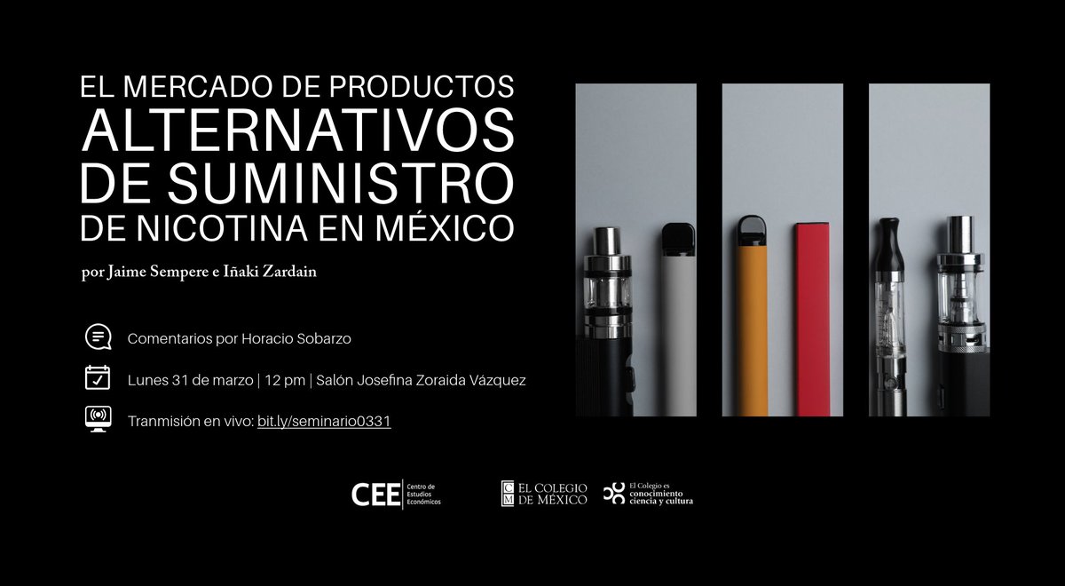 CEE COLMEX (@ceecolmex) on Twitter photo 🚬Te esperamos en la presentación del trabajo "El mercado de productos alternativos de suministro de nicotina en México" por Jaime Sempere e Iñaki Zardain.
📅Lunes 31 de marzo | 12h | Salón Josefina Zoraida
💻Transmisión: bit.ly/seminario0331
#EntradaLibre
<a href="/elcolmex/">El Colegio de México</a> 🚬Te esperamos en la presentación del trabajo "El mercado de productos alternativos de suministro de nicotina en México" por Jaime Sempere e Iñaki Zardain.
📅Lunes 31 de marzo | 12h | Salón Josefina Zoraida
💻Transmisión: bit.ly/seminario0331
#EntradaLibre
<a href="/elcolmex/">El Colegio de México</a>