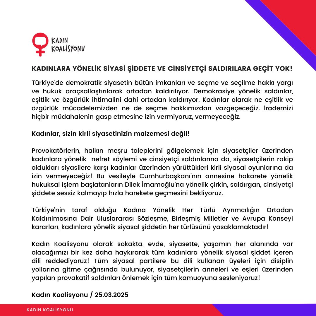 KADINLARA YÖNELİK SİYASİ ŞİDDETE VE CİNSİYETÇİ SALDIRILARA GEÇİT YOK!
Türkiye’de demokratik siyasetin bütün imkanları ve seçme ve seçilme hakkı yargı ve hukuk     araçsallaştırılarak ortadan kaldırılıyor. Demokrasiye yönelik saldırılar, eşitlik ve özgürlük ihtimalini dahi ortadan