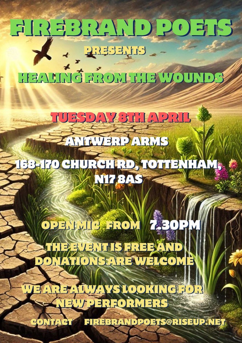 Liba Ravindran (@libaravindran) on Twitter photo Poetry Open Mic Night on Tuesday 8th April 2025 from 7.30pm until late at The Antwerp Arms (168-170 Church Road, Tottenham, N17 8AS)
We warmly invite you to the Antwerp Arms in Tottenham as we roll into the warmer months. 🌞
Sign up for a slot via firebrandpoets@riseup.net Poetry Open Mic Night on Tuesday 8th April 2025 from 7.30pm until late at The Antwerp Arms (168-170 Church Road, Tottenham, N17 8AS)
We warmly invite you to the Antwerp Arms in Tottenham as we roll into the warmer months. 🌞
Sign up for a slot via firebrandpoets@riseup.net