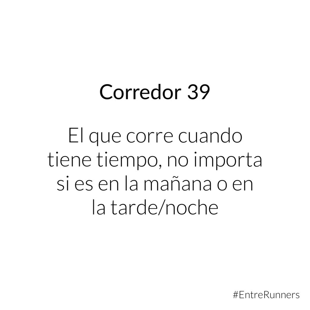 A veces no es tanto que te guste correr a una determinada hora, más bien es cuando tienes tiempo. ¿Apoco no?  #EntreRunners #Corredor #Correr #Run #Runner #Running