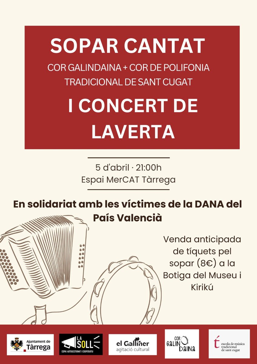 🗣️ SOPAR CANTAT I CONCERT  LAVERTA

🤝 En solidaritat amb les víctimes de la DANA del PV

🗓️ 5  21h - Espai MerCAT

🎉 Amb cançons populars de:

🔸Cor Galindaina de Tàrrega
🔸Cor de Polifonia Tradicional de Sant Cugat

📌 Venda anticipada de tíquets: Kirikú i Botiga del Museu