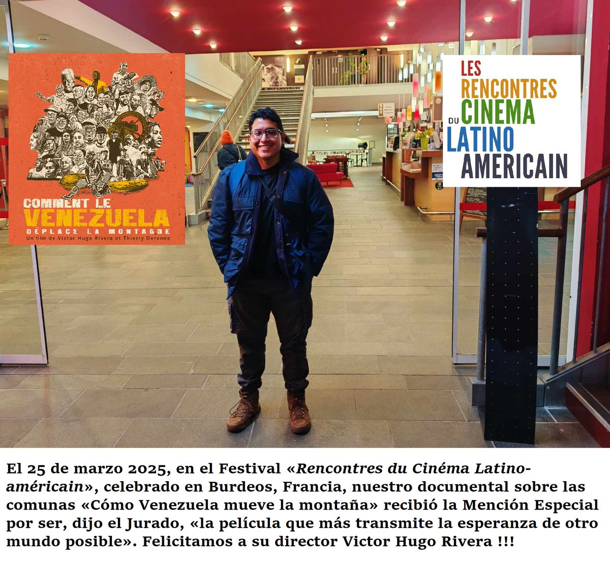 En  el Festival «Encuentos del Cine Latino-americano» de Burdeos, Francia,  nuestro documental sobre las comunas "Como Venezuela mueve la montaña"  recibió la Mención Especial por ser, dice el Jurado, «la película que  más transmite esperanza de otro mundo posible».