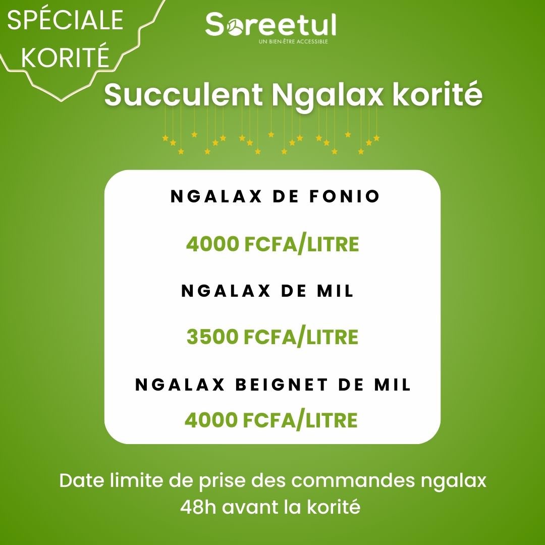 Savourez notre délicieux Ngalax pour la Korité !

🥣 Ngalax de fonio → 4 000 FCFA/Litre
🥣 Ngalax de mil → 3 500 FCFA
🥣 Ngalax beignet de mil → 4 000 FCFA

⏳ Commandez au plus tard 48h avant la Korité !

📞 au 78 189 13 14
🌍 Visitez notre site : soreetul.com