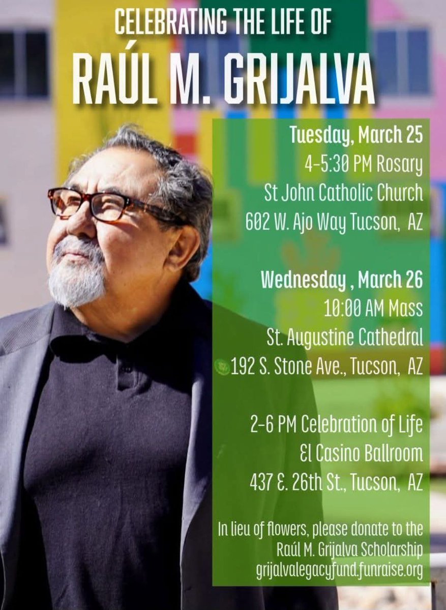 standwithraul's tweet photo. The Funeral Mass for Raúl Grijalva will be held at St Augustine Cathedral, 192 S Stone Ave, Tucson at 10AM MST on Wednesday, March 26. 

Due to limited seating &amp; security, do not bring large bags and ensure phones are off. Arrive early.

Online Livestream: https://t.co/gAaRj8jyli https://t.co/196STuXS2T