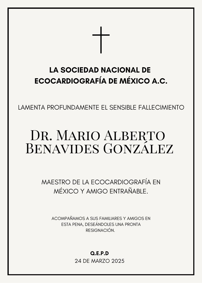 La Sociedad Nacional de Ecocardiografía de México lamenta profundamente el fallecimiento del Dr. Mario Alberto Benavides González, maestro de la ecocardiografía en México y un amigo entrañable.
Extendemos nuestras más sinceras condolencias a su familia y seres queridos.