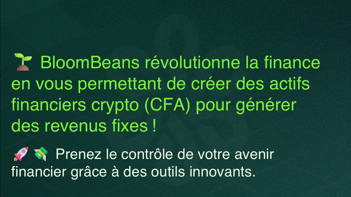 BloomBeans_Fr's tweet photo. 🌱 BloomBeans révolutionne la finance en vous permettant de créer des actifs financiers crypto (CFA) pour générer des revenus fixes !
🚀💸 Prenez le contrôle de votre avenir financier grâce à des outils innovants.
#Crypto #Finance #BloomBeans https://t.co/hN1vRJmdba