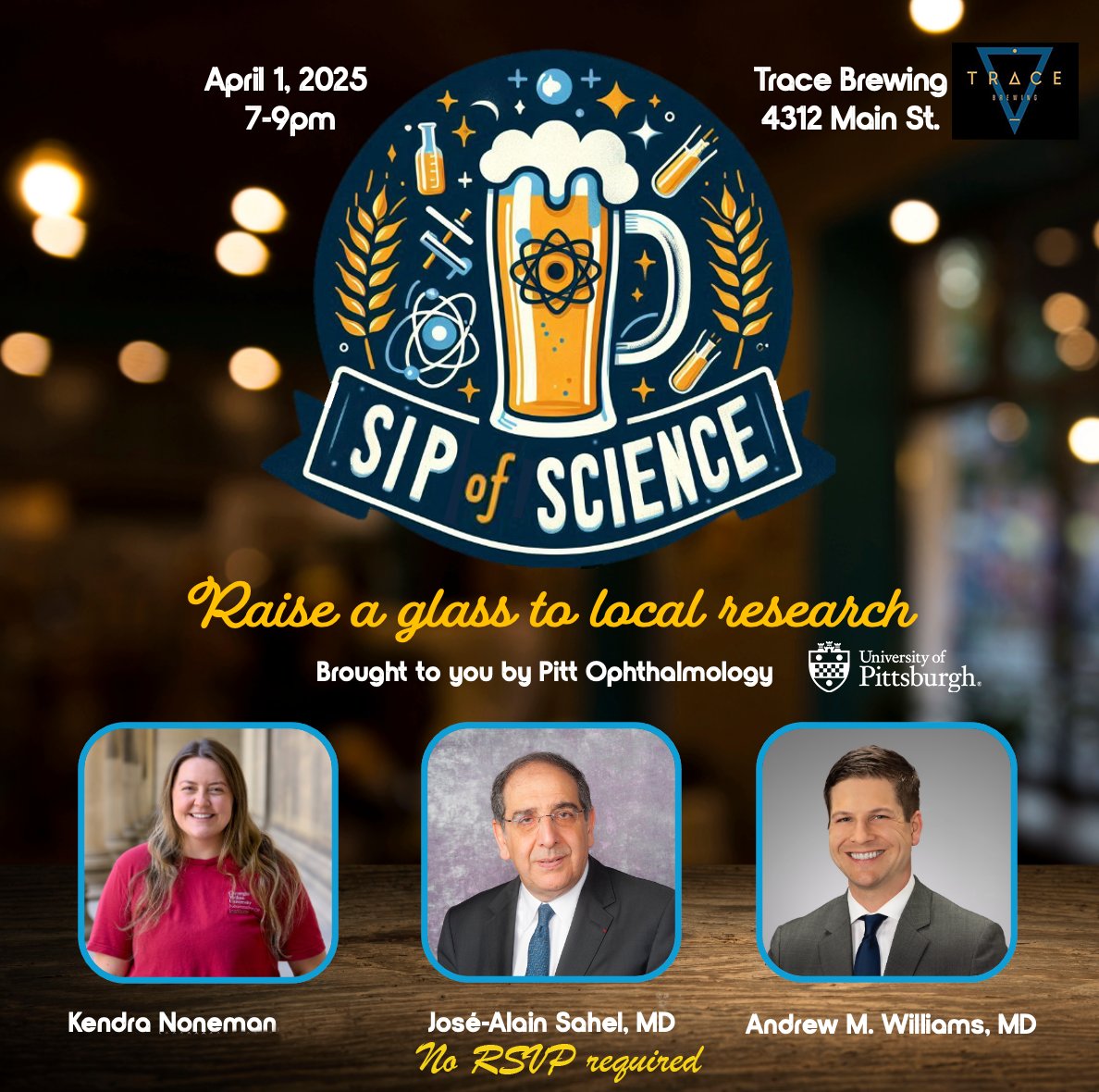 Join us at Trace Brewing on April 1, 2025 for an evening of fascinating local research and great company with José-Alain Sahel, MD, Andrew M. Williams, MD, and Kendra Noneman. No Registration required!

Raise a glass to local research!
 #LocalResearch #ResearchTalks