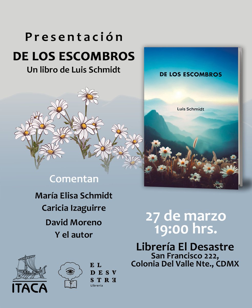 Te invitamos cordialmente para que asistas a la próxima presentación del libro "De los escombros", de Luis Schmidt. Este 27 de marzo, a las 19:00 hrs.