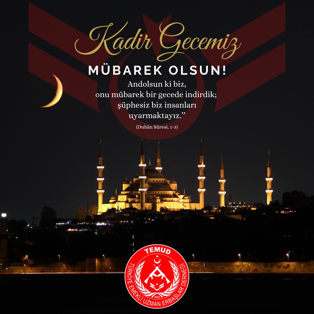 Bin aydan daha hayırlı olan bu mübarek gecede, Allah tuttuğumuz oruçları ve ibadetlerimizi kabul etsin. 
Kahramanca Vatan Savunmasında olan Türk Silahlı Kuvvetlerimizi Rabbim Muzaffer etsin.
Kadir Geceniz Mübarek Olsun.
#KadirGecesi
#UzmanÇavuş
<a href="/TEMUD_2024/">Türkiye Emekli Uzman Erbaşlar Derneği (TEMUD)</a>