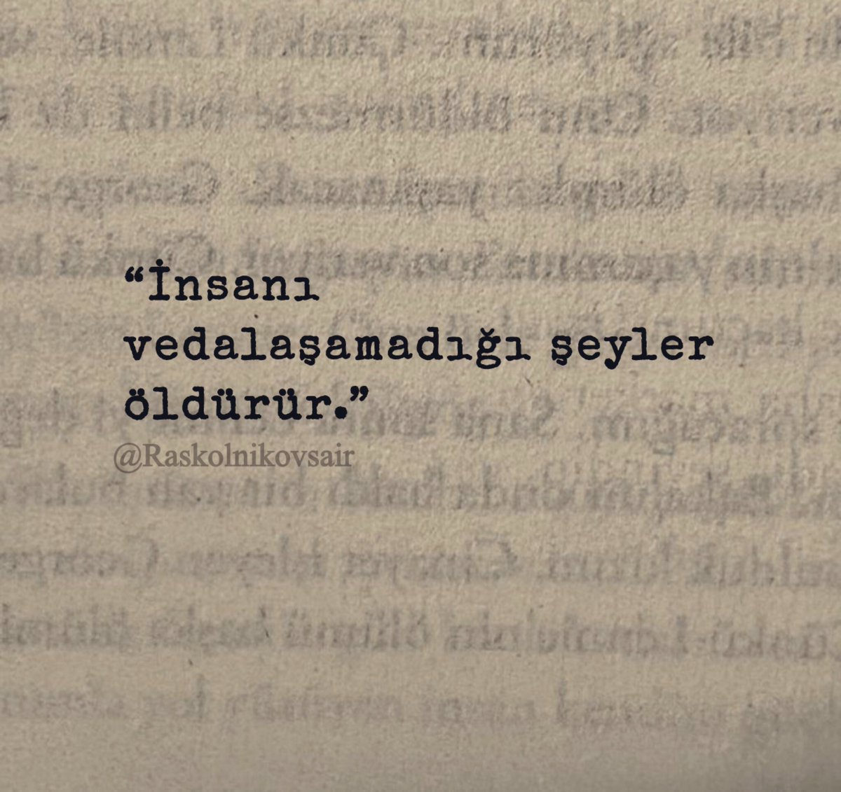 Raskolnikovsair's tweet photo. “İnsanı 
vedalaşamadığı şeyler
öldürür.” https://t.co/bt0cpixs6q