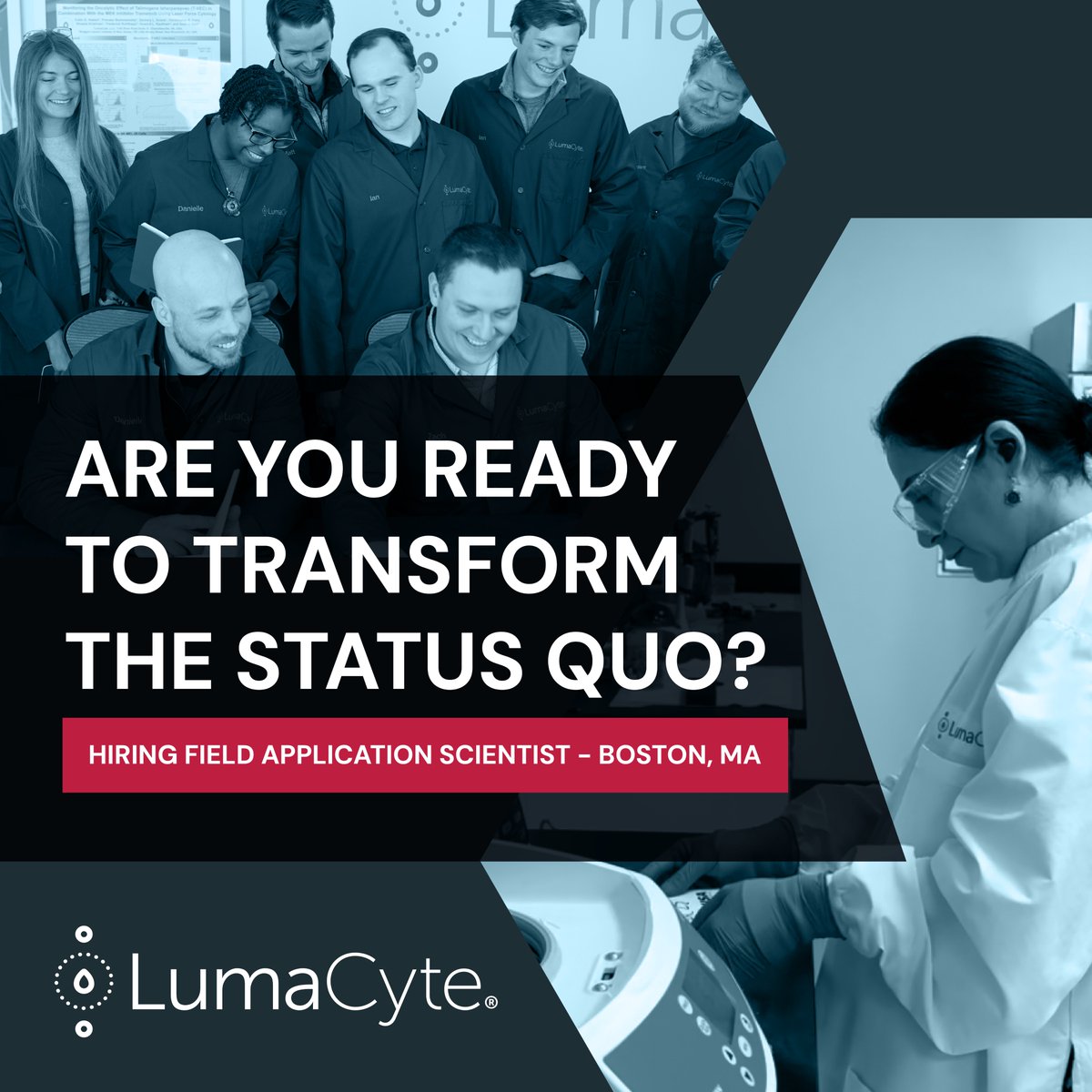 Are you driven by opportunities to breakthrough status quo barriers? Do you believe advanced analytics have the ability to revolutionize the future of bioprocess and manufacturing outcomes? Are you located in Boston? If so, than LumaCyte is looking for YOU!

Join LumaCyte as a