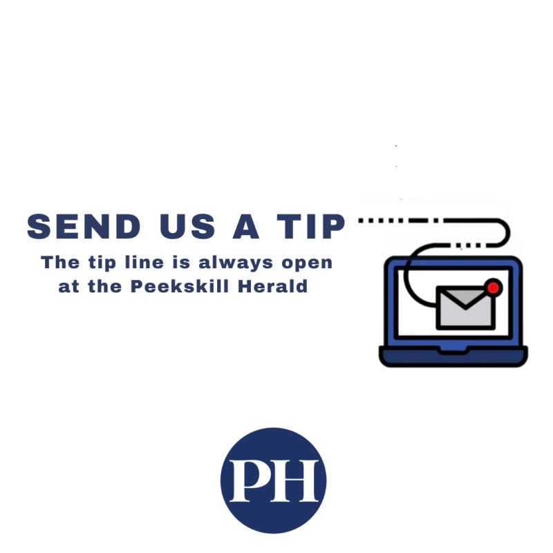 Have a story idea that you’d like to see a reporter from The Herald check out?

Send us your questions. We’ll review and evaluate the submissions and select those we can answer. We’ll publish the story. Send your questions/tips to tips@peekskillherald.com.