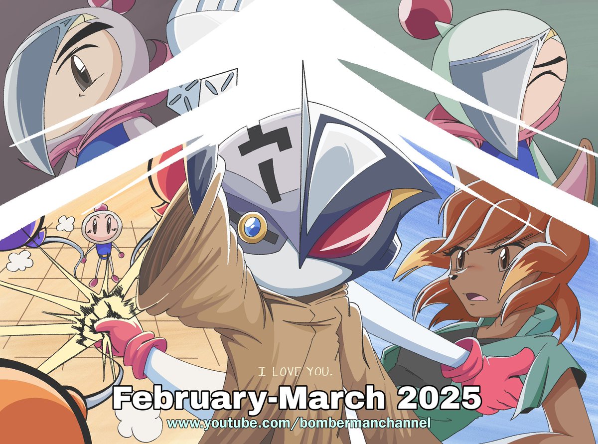 Bomberman Channel: February-March 2025

"I love you"
(🎨 <a href="/DevyKun/">MORI•CQ</a>)