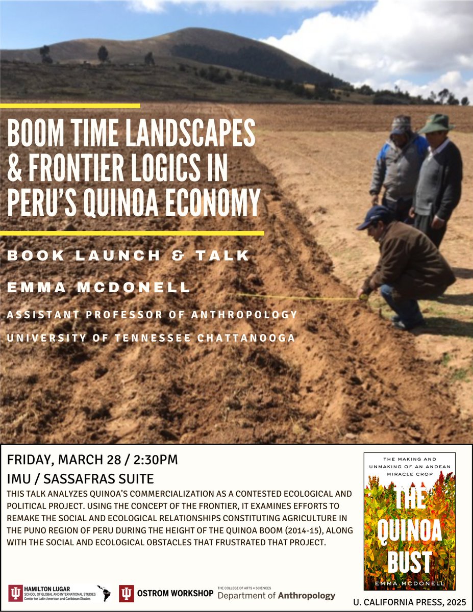 IUCLACS's tweet image. IU Alumna Dr. Emma McDonell will discuss and present her book, "The Quinoa Bust," at a launch event this Friday. Join us to learn more about Peru's quinoa economy.
When: Friday, March 28 at 2:30 PM
Where: IMU Sassafras Suite