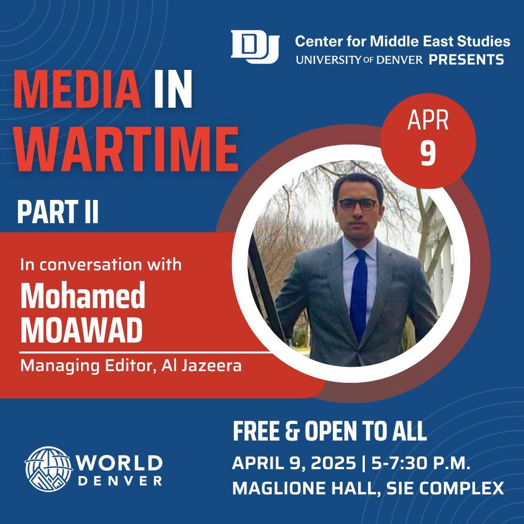 Join the University of Denver’s Center for Middle East Studies &amp; WorldDenver on April 9 for the 2nd part of our series on journalism and media during wartime with Mohamed Moawad, Managing Editor at Al Jazeera, free and open to all. worlddenver.org/event/media-in…