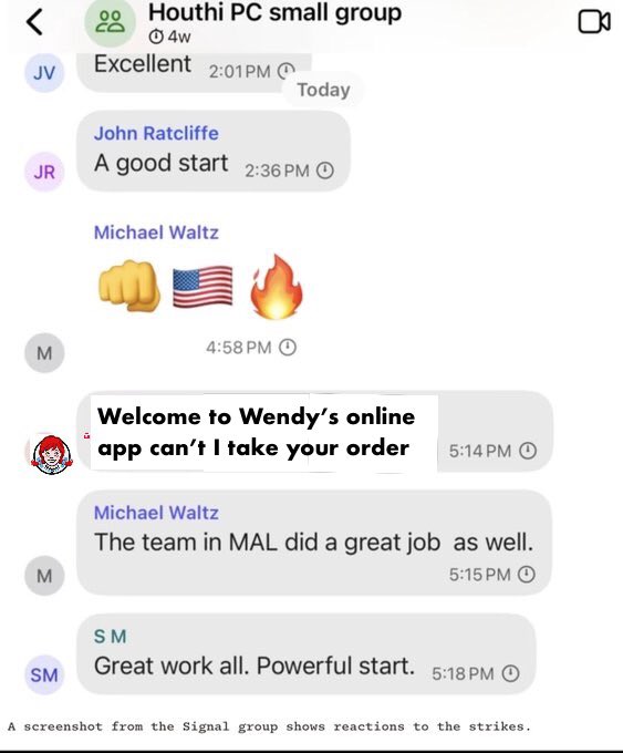 Rene_gadeCowboy's tweet image. Holy crap. I saw they accidentally also included Wendy’s to the Houthi PC small group" on Signal. 😂😂😂
#signalchat