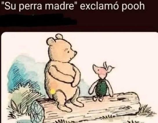 -“Fue una semana estresante”, dijo Pooh.
-“Apenas es martes”, respondió Piglet.
…