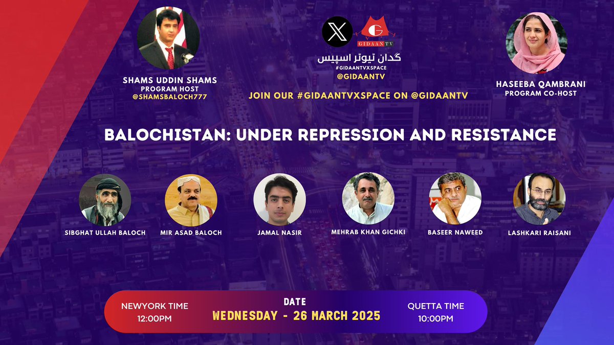 گدان ایکس اسپیس 
بلوچستان زلم و جبر و مزاحمت 
امریکہ ٹائم __ 12:00 
بلوچستان __ شپ ءِ دھ بج