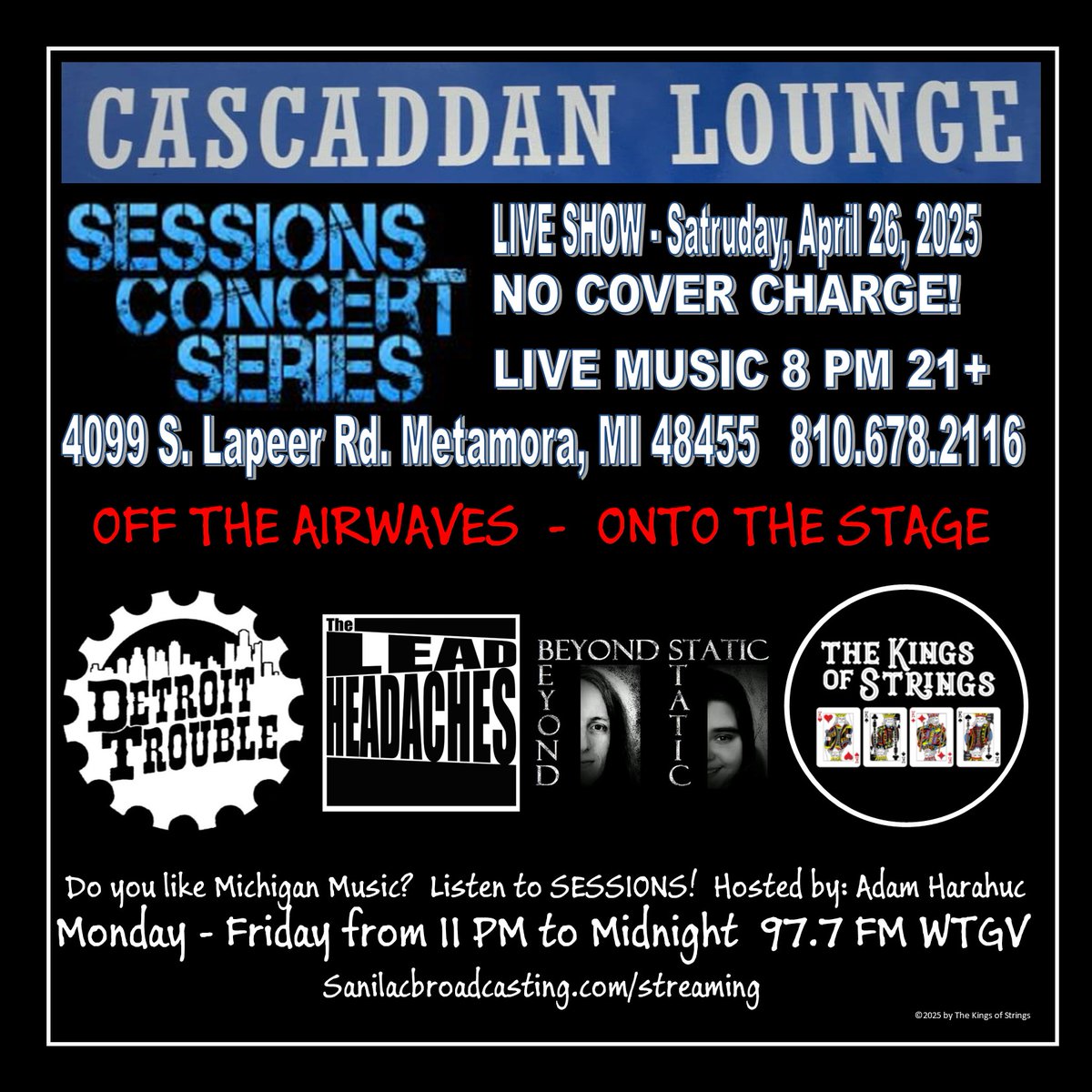 🚨SAVE THE DATE‼️ Come see us live, along with Beyond Static, Detroit Trouble &amp; The Lead Headaches. Part of the Sessions Concert Series with Host Adam Harahuc. Saturday, April 26th at Cascaddan Lounge. Metamora, MI #WTGV #SolidStateSessions #thekingsofstringsband
