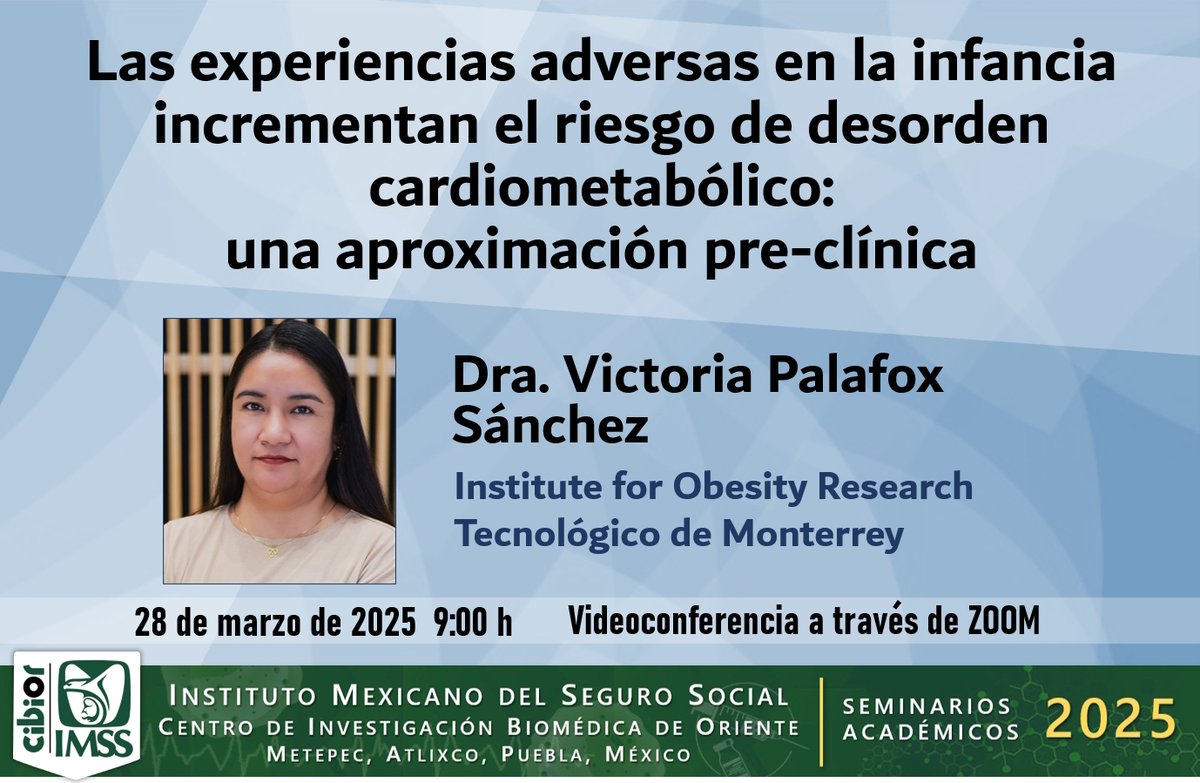 cibior_puebla's tweet photo. Actualidades del CIBIOR IMSS: 28/03/2025 CICLO DE SEMINARIOS CIBIOR 2025 - Las experiencias adversas en la infancia incrementan el riesgo de desorden cardiometabólico: una aproximación pre-clínica - Dra. Victoria Palafox
Sánchez -  https://t.co/xuXJYEHFxo https://t.co/ZDFWsNZWMa