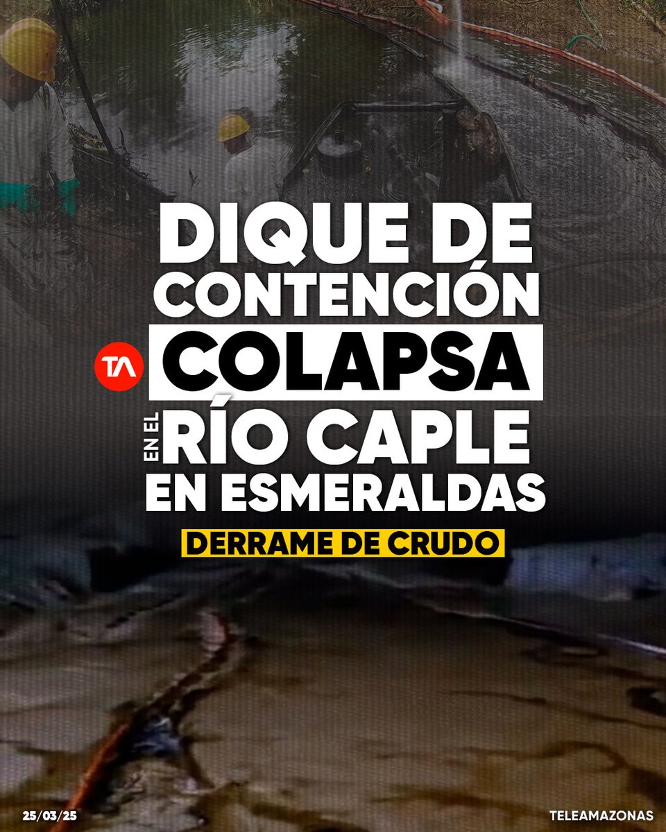 #ATENCIÓN | Esmeraldas afectada por nueva mancha de crudo; tras el colapso del dique de contención en el río Caple. Petroecuador se pronunció ow.ly/NUl650VoEJg
