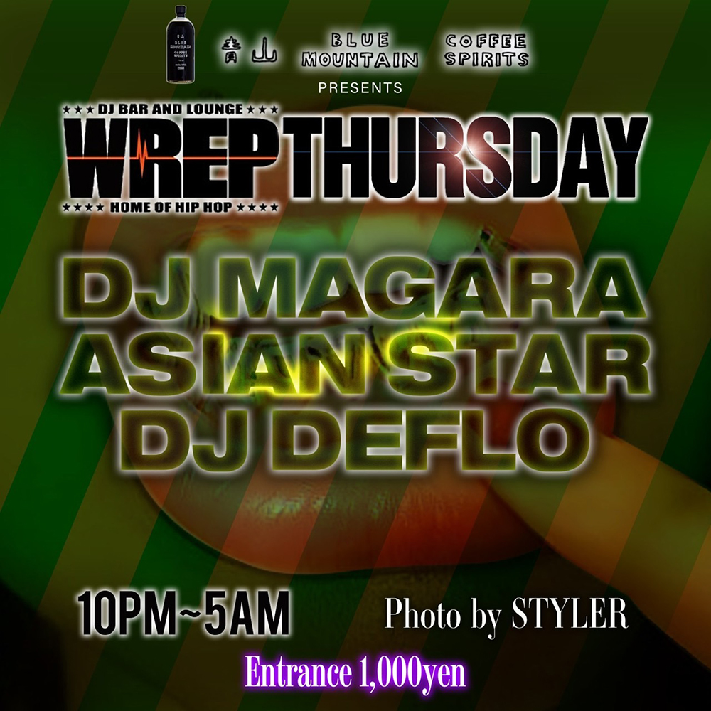 【Tonight 青山 BLUE MOUTAIN Presents WREP THURSDAY】

DJ MAGARA <a href="/MASTERPIECE_SD/">MASTERPIECE_SOUND</a>
ASIAN STAR <a href="/ASIANSTARtokyo/">ASIAN STAR TOKYO</a>
DJ DEFLO <a href="/dj_deflo/">DJ DEFLO</a>

Open 8PM ¥1000
djbar.wrep.jp/schedule/wrep-…