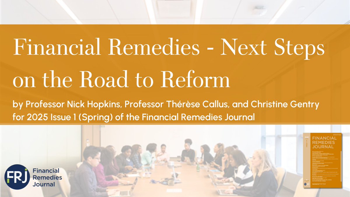 'Financial Remedies - Next Steps on the Road to Reform' by Professor Nick Hopkins, Professor Thérèse Callus, and Christine Gentry for 2025 Issue 1 (Spring) of the Financial Remedies Journal

ow.ly/o34X50Vm6VJ