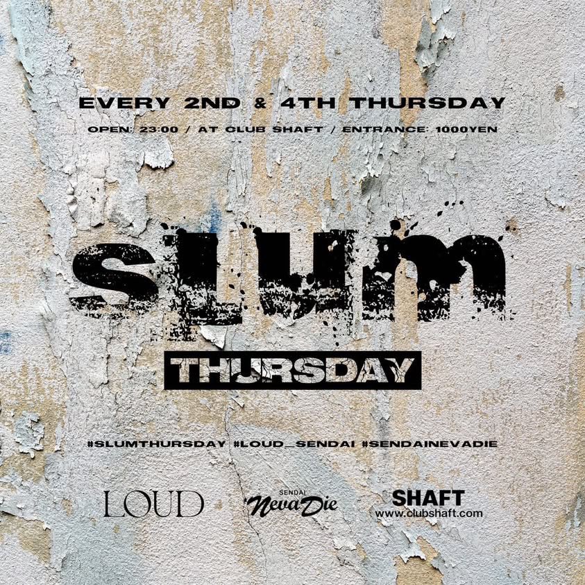 🔉明日はこちら！🔉

3月27日(木)　 
23:00～

Slum THURSDAY

ENTRANCE/
1500jpy+1D600jpy

GUEST DJ/
DJ WIND

MUSIC/
YARZ
TEDDY JAM
GEEZ
M¥G SUGA
XUNA

LIVE/
MION
KAZKING
BILL
K-X
GRANT
SICK
Luna Vanity
Fen
say hi kids

DANCE/
CHIPI

FOOD/
ELTACOS

BOOTH/
S.S.K.S
SKUNKBOYZ