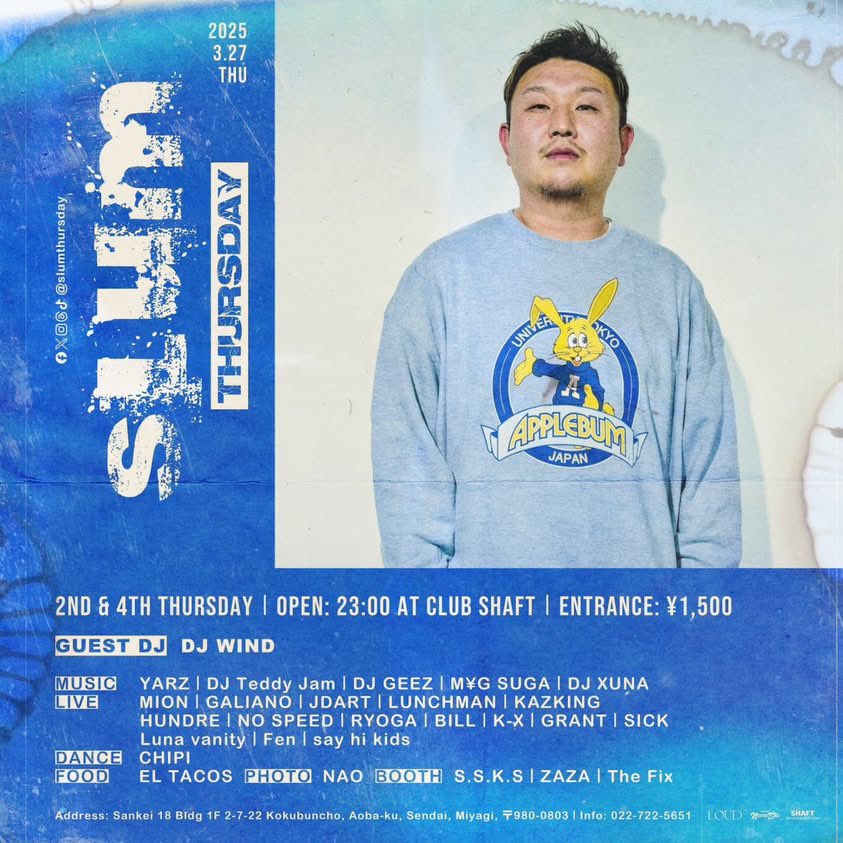 shaftsendai's tweet photo. 🔉明日はこちら！🔉

3月27日(木)　 
23:00～

Slum THURSDAY

ENTRANCE/
1500jpy+1D600jpy

GUEST DJ/
DJ WIND

MUSIC/
YARZ
TEDDY JAM
GEEZ
M¥G SUGA
XUNA

LIVE/
MION
KAZKING
BILL
K-X
GRANT
SICK
Luna Vanity
Fen
say hi kids

DANCE/
CHIPI

FOOD/
ELTACOS

BOOTH/
S.S.K.S
SKUNKBOYZ https://t.co/AYfaC0RYN4