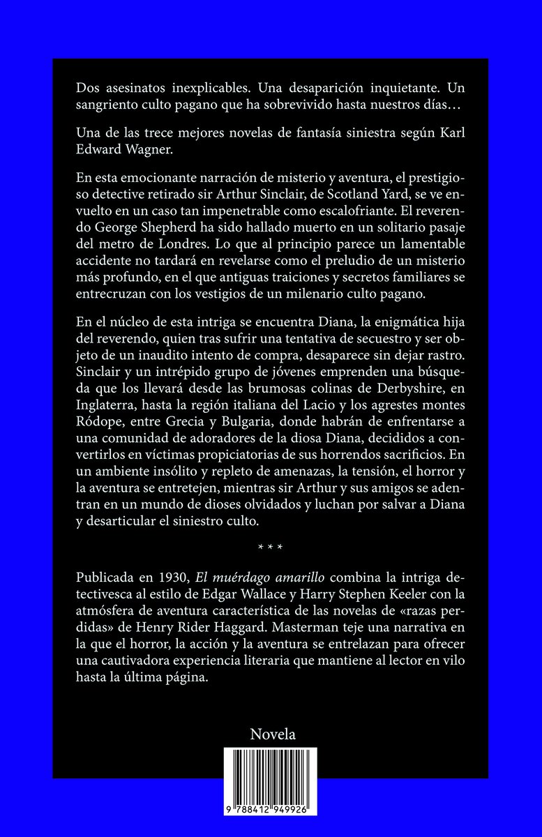 Querido amigo:
En los próximos días presentaremos la novela «El muérdago amarillo», de Walter Sidney Masterman, traducida del inglés por Óscar Mariscal.

Una de las trece mejores novelas de fantasía siniestra según Karl Edward Wagner.

hermidaeditores.com/el-muerdago-am…