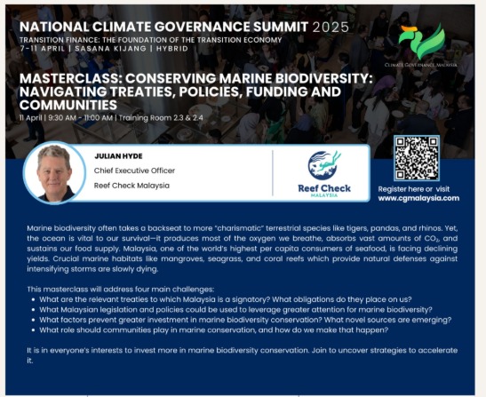 Reef Check Malaysia (@reefcheckmy) on Twitter photo Join our CEO, Julian Hyde's Masterclass at the National Climate Governance Summit 2025 on Conserving Marine Biodiversity: Navigating Treaties, Policies, Funding And Communities.
Date: 11 April 2025
Time: 9.30am - 11.00 am
Venue: Training Room 2.3 and 2.4
<a href="/CGMsia/">Climate Governance Malaysia</a> Join our CEO, Julian Hyde's Masterclass at the National Climate Governance Summit 2025 on Conserving Marine Biodiversity: Navigating Treaties, Policies, Funding And Communities.
Date: 11 April 2025
Time: 9.30am - 11.00 am
Venue: Training Room 2.3 and 2.4
<a href="/CGMsia/">Climate Governance Malaysia</a>