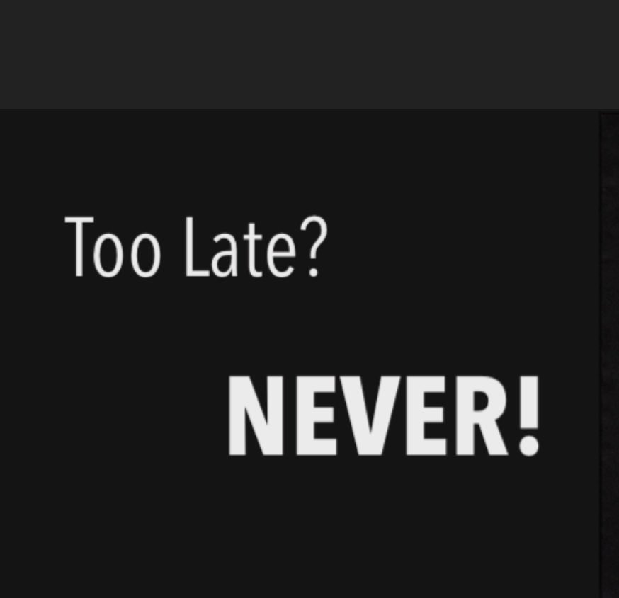It’s never too late 

@Garyvaynerrchuk  is always telling people it’s never too late.

You can see it in their faces on the videos. 
That’s all they needed to hear. 

Their whole demeanor relaxes. 
Sometimes they start crying. 
There is an immediate relief. 

He didn’t say